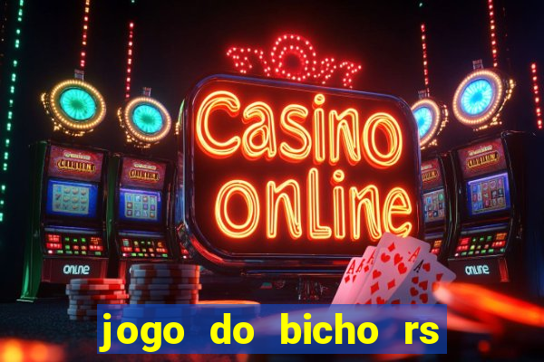 jogo do bicho rs resultado certo de hoje 14h 18h rs consulta